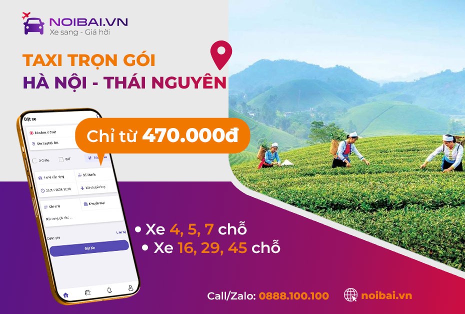 Đặt taxi Hà Nội đi Thái Nguyên của NoiBai Taxi để có chuyến xe đời mới - giá hời