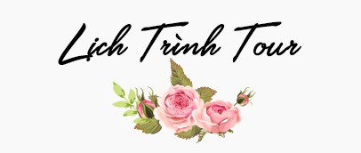 Lịch trình tour chi tiết.