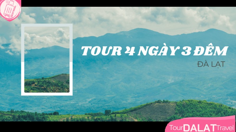 Tour Đà Lạt 4 Ngày 3 Đêm